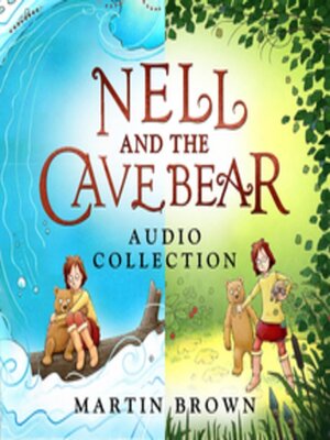 cover image of Nell and the Cave Bear Audio Collection